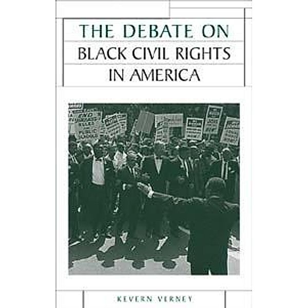 The Debate on Black Civil Rights in America / Issues in Historiography, Kevern Verney