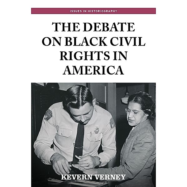 The debate on black civil rights in America / Issues in Historiography, Kevern Verney