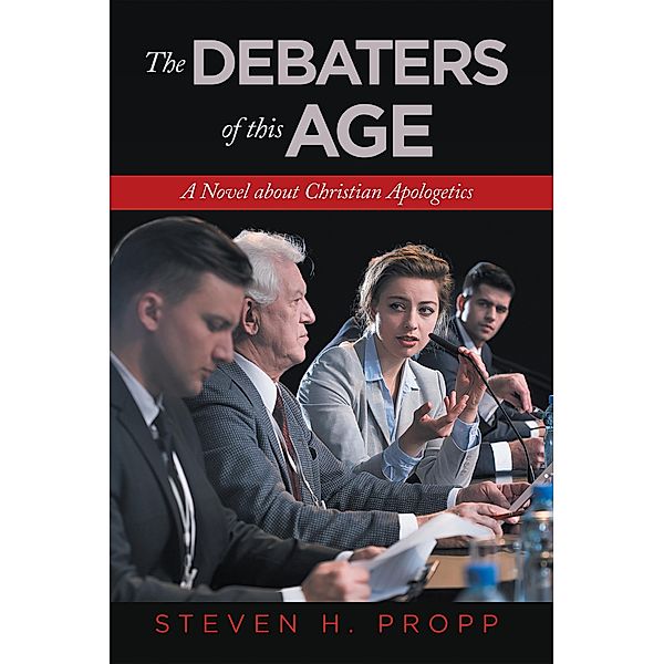 The Debaters of This Age, Steven H Propp