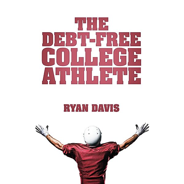 The Debt-Free College Athlete, Ryan Davis