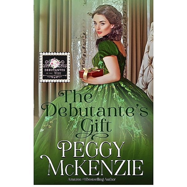 The Debutante's Gift (The Debutantes of the West, #4) / The Debutantes of the West, Peggy Mckenzie