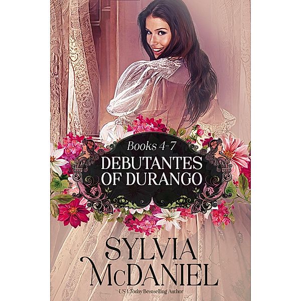 The Debutante's of Durango Books 4-7 Box Set / The Debutante's of Durango, Sylvia Mcdaniel