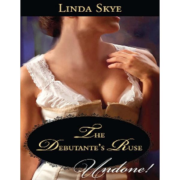The Debutante's Ruse, Linda Skye