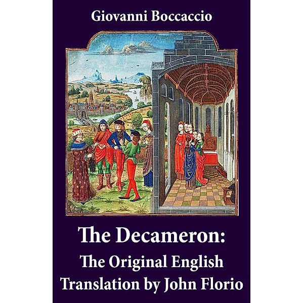 The Decameron: The Original English Translation by John Florio, Giovanni Boccaccio