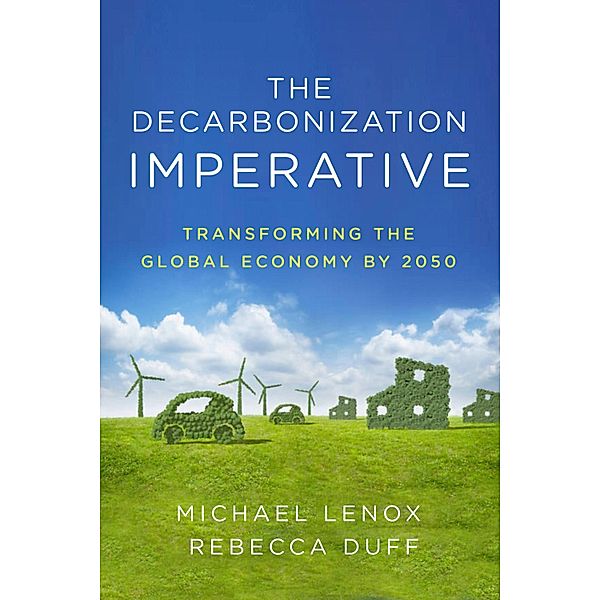The Decarbonization Imperative, Michael Lenox, Rebecca Duff