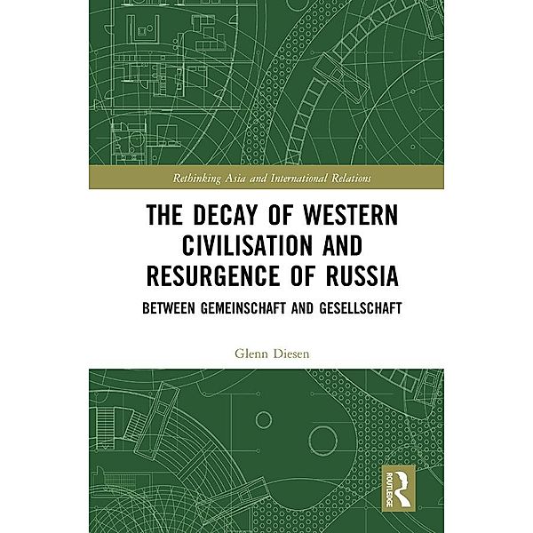 The Decay of Western Civilisation and Resurgence of Russia, Glenn Diesen