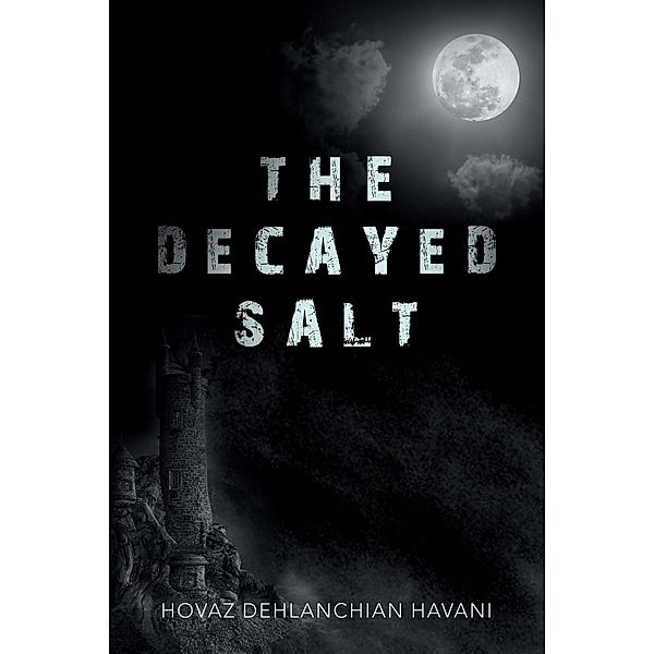The Decayed Salt, Hovaz Dehlanchian Havani