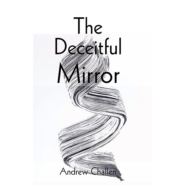 The Deceitful Mirror, Andrew Challen