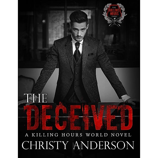 The Deceived: A Killing Hours World Novel (The Killing Hours) / The Killing Hours, Christy Anderson