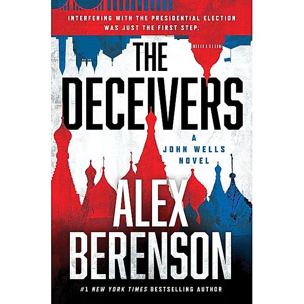 The Deceivers / A John Wells Novel Bd.12, Alex Berenson