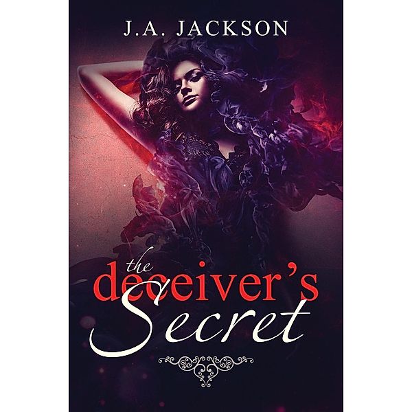 The Deceiver's Secret! / J. A. Jackson, J. A. Jackson, Jerreece A Jackson