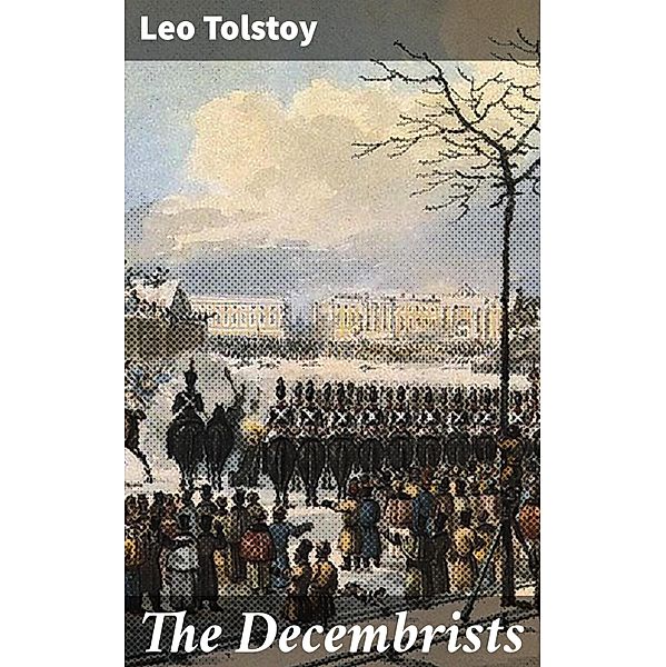 The Decembrists, Leo Tolstoy