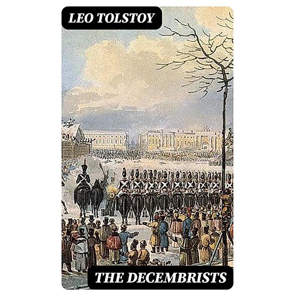 The Decembrists, Leo Tolstoy