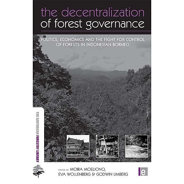 The Decentralization of Forest Governance, Moira Moeliono, Godwin Limberg