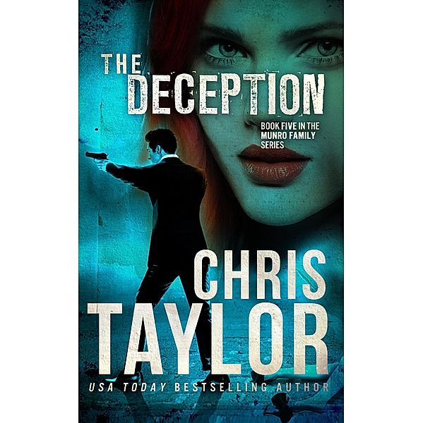 The Deception - Book Five of the Munro Family Series / The Munro Family Series, Chris Taylor