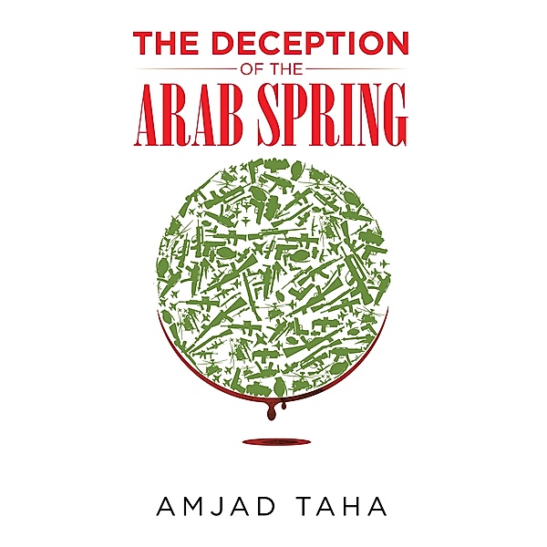 The Deception of the Arab Spring, Amjad Taha