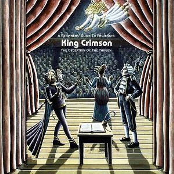 The Deception of The Thrush (A Beginners Guide to the ProjeKcts), King Crimson