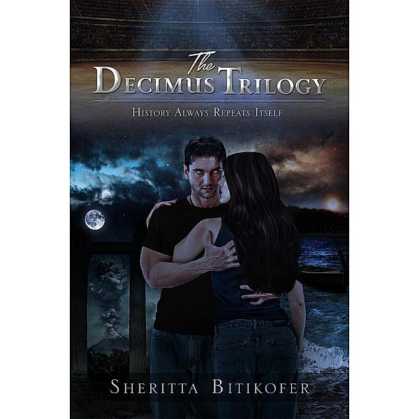 The Decimus Trilogy ***Volumes 1-3***, Sheritta Bitikofer