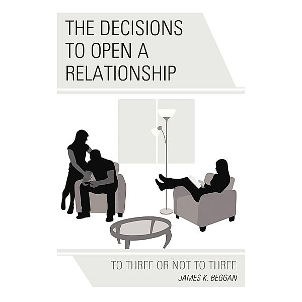 The Decisions to Open a Relationship, James K. Beggan