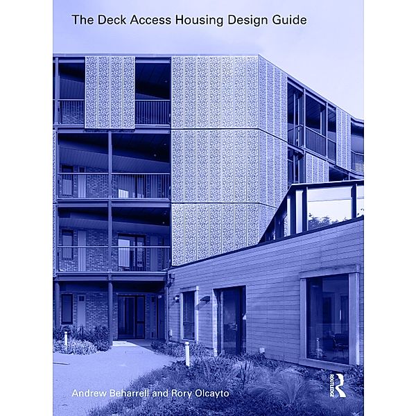 The Deck Access Housing Design Guide, Andrew Beharrell, Rory Olcayto