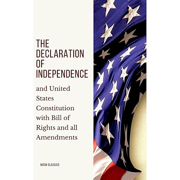 The Declaration of Independence, Thomas Jefferson (Declaration), James Madison (Constitution), Founding Fathers, Moon Classics