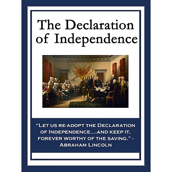 The Declaration of Independence / A&D Books, Thomas Jefferson, John Adams, Benjamin Franklin, Robert R. Livingston, Roger Sherman