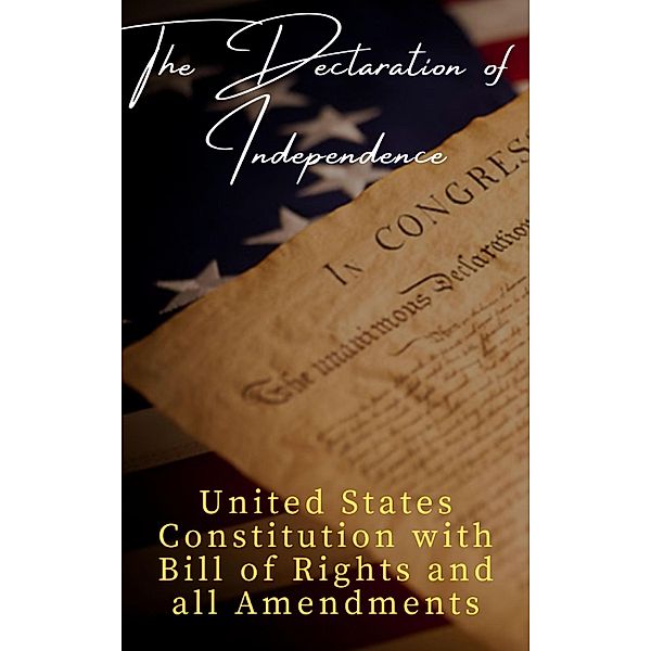 The Declaration of Independence  (Annotated), Thomas Jefferson (Declaration), James Madison (Constitution), Founding Fathers, The griffin Classics