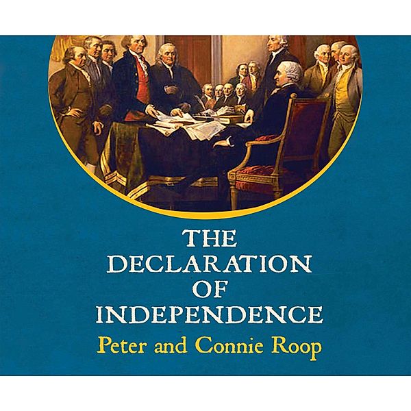 The Declaration of Independence (Unabridged), Peter Roop