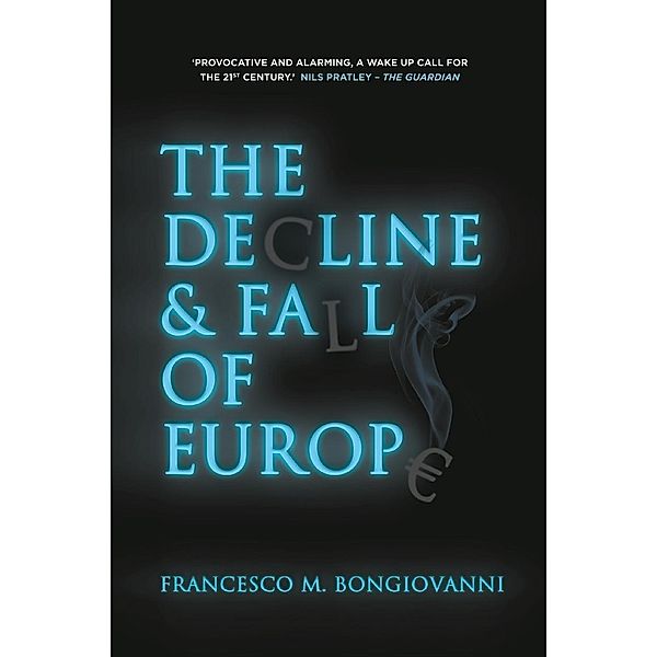 The Decline and Fall of Europe, Francesco M. Bongiovanni