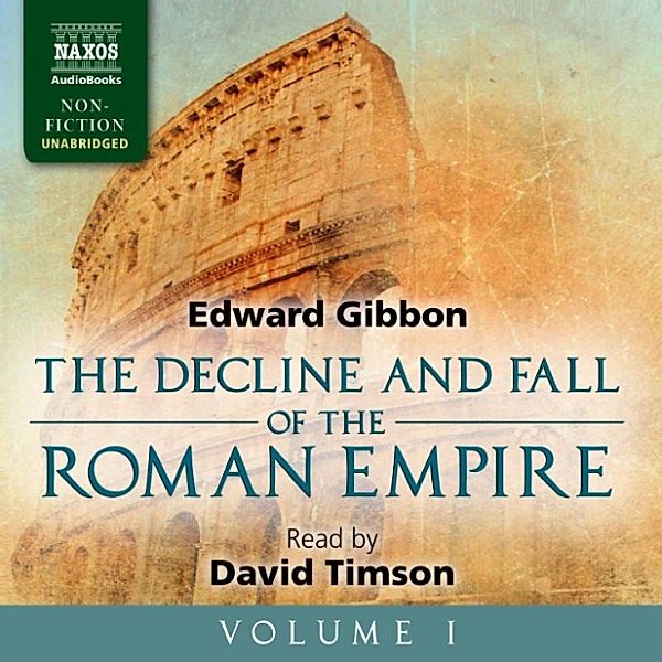 The Decline and Fall of the Roman Empire, Vol. 1 (Unabridged), Edward Gibbon
