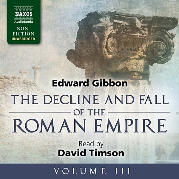 The Decline and Fall of the Roman Empire, Vol. 3 (Unabridged), Edward Gibbon