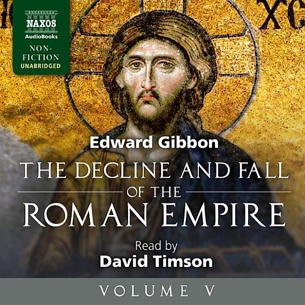 The Decline and Fall of the Roman Empire, Vol. 5 (Unabridged), Edward Gibbon