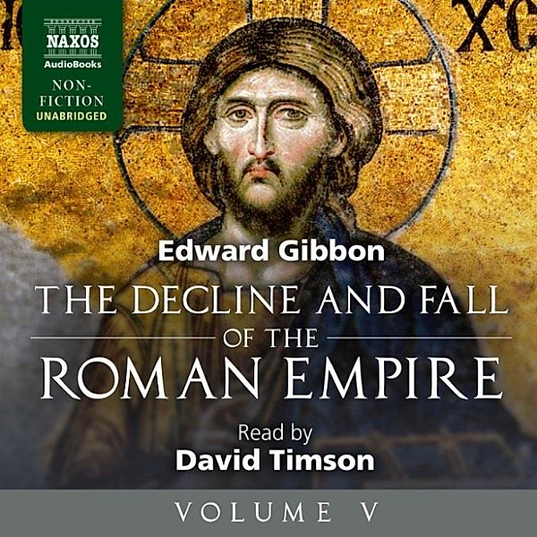 The Decline and Fall of the Roman Empire, Vol. 5 (Unabridged), Edward Gibbon