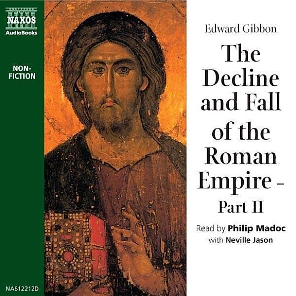 The Decline & Fall of the Roman Empire - Part 2, Edward Gibbon