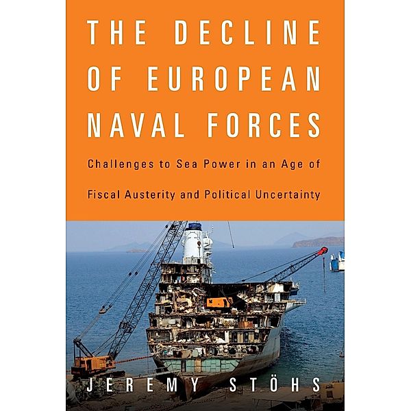 The Decline of European Naval Forces, Jeremy Stohs