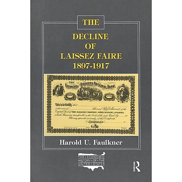 The Decline of Laissez Faire, 1897-1917, Harold Underwood Faulkner