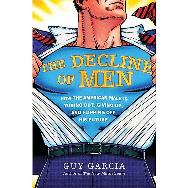 The Decline of Men, Guy Garcia