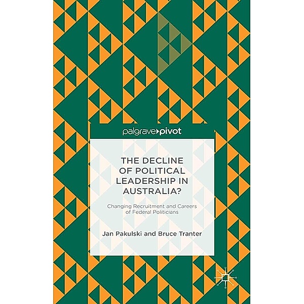 The Decline of Political Leadership in Australia?, Jan Pakulski, B. Tranter
