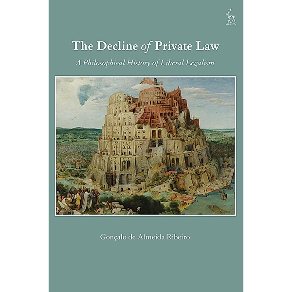The Decline of Private Law, Gonçalo de Almeida Ribeiro