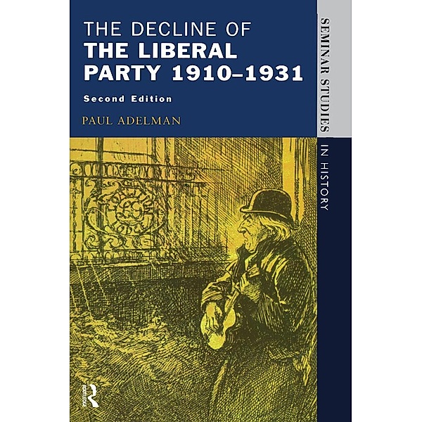 The Decline Of The Liberal Party 1910-1931, Paul Adelman