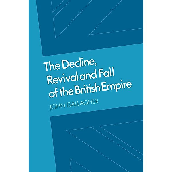 The Decline, Revival and Fall of the British Empire, John Andrew Gallagher, John Gallagher, Gallagher John