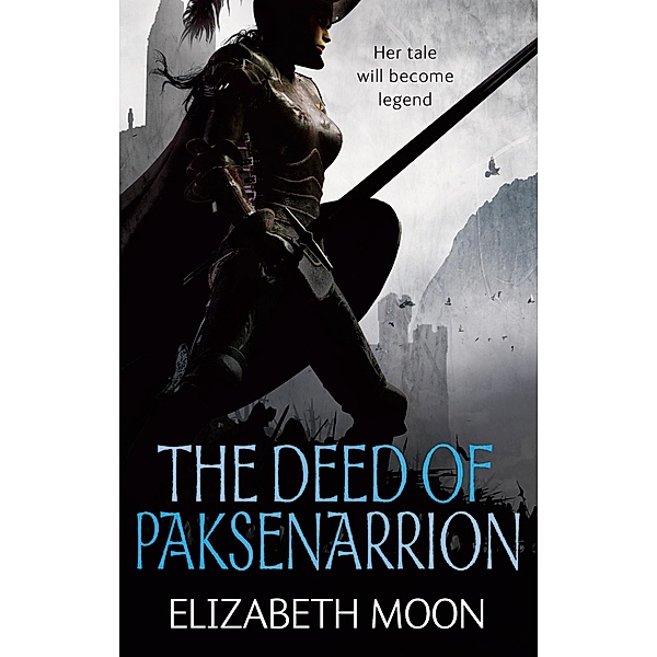 The Deed Of Paksenarrion / Deed of Paksenarrion Omnibus, Elizabeth Moon