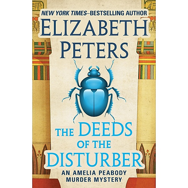 The Deeds of the Disturber / The Amelia Peabody Murder Mysteries, Elizabeth Peters