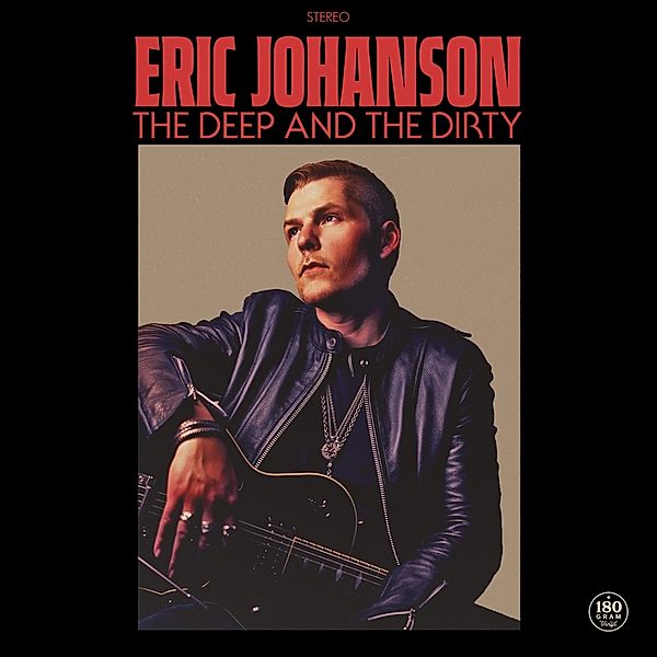 The Deep And The Dirty (180g Black Vinyl), Eric Johanson