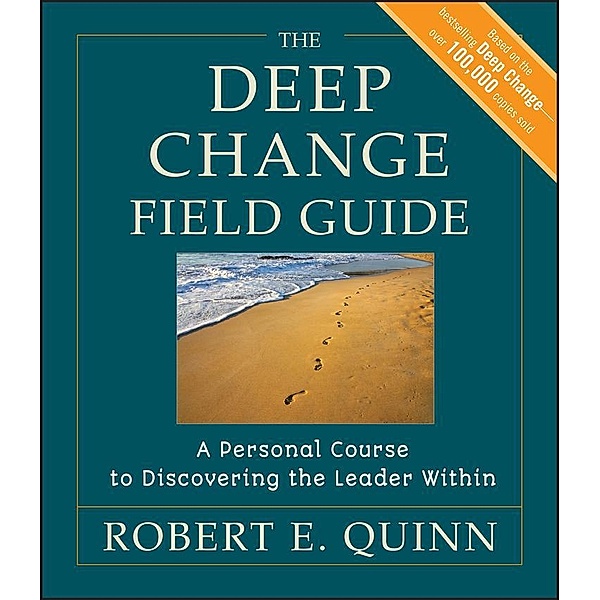 The Deep Change Field Guide / J-B US non-Franchise Leadership, Robert E. Quinn