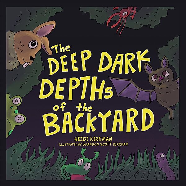 The Deep Dark Depths of the Backyard, Heidi Kirkman