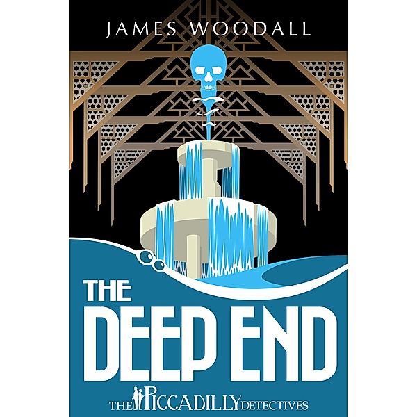 The Deep End (The Piccadilly Detectives, #2), James Woodall