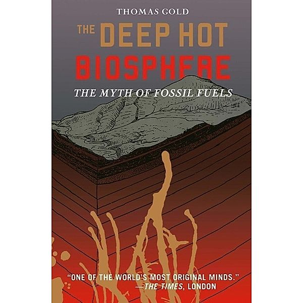 The Deep Hot Biosphere, Thomas Gold