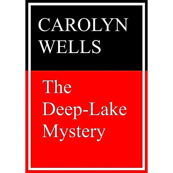 The Deep-Lake Mystery, Carolyn Wells