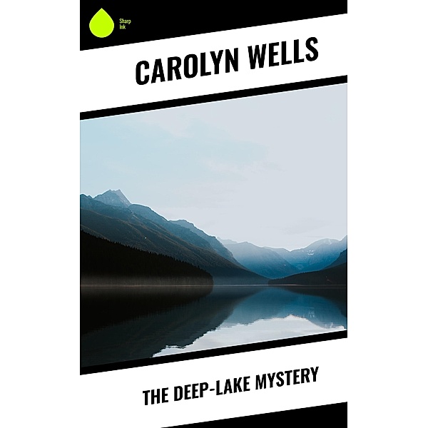 The Deep-Lake Mystery, Carolyn Wells